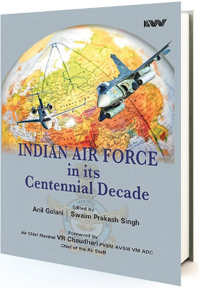 INDIAN AIR FORCE IN ITS CENTENNIAL DECADE